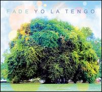 Fade - Yo La Tengo