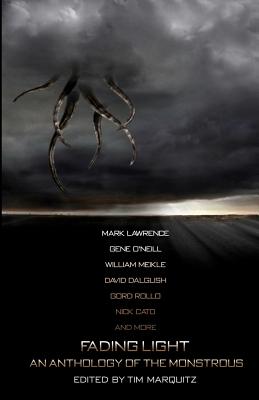 Fading Light: An Anthology of the Monstrous: Tim Marquitz - Angelic Knight Press, and Marquitz, Tim (Editor)