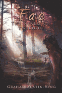 Fae - The Realm of Twilight: Book Two of the Riven Wyrde Saga