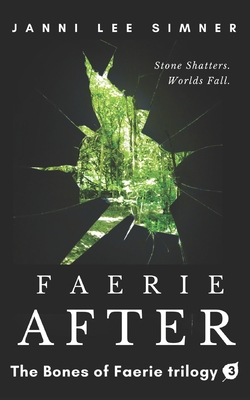 Faerie After: Book 3 of the Bones of Faerie Trilogy - Simner, Janni Lee