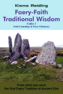 Faery-Faith Traditional Wisdom: Codex 1 Irish Cosmology & Faery Glamoury