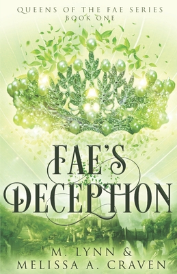 Fae's Deception - Craven, Melissa a, and Lynn, M