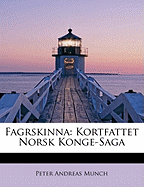 Fagrskinna: Kortfattet Norsk Konge-Saga