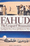 Fahud, the Leopard Mountain: Oil Exploration in Oman and Libya in the 1950s