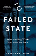 Failed State: Why Nothing Works and How We Fix It