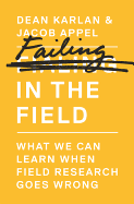 Failing in the Field: What We Can Learn When Field Research Goes Wrong