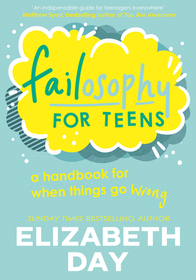 Failosophy for Teens - Day, Elizabeth