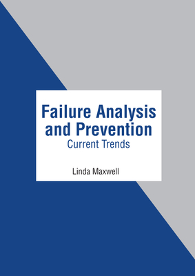 Failure Analysis and Prevention: Current Trends - Maxwell, Linda (Editor)