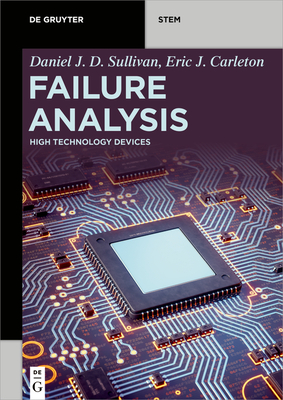 Failure Analysis: High Technology Devices - Sullivan, Daniel J. D., and Carleton, Eric J.