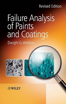 Failure Analysis of Paints and Coatings - Weldon, Dwight G