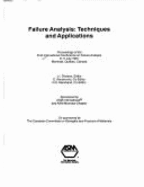 Failure Analysis: Techniques and Applications: Proceedings of the First International Conference on Failure Analysis, 8-11 July 1991, Montreal, Quebec, Canada - Dickson, J I