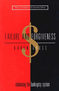 Failure and Forgiveness: Rebalancing the Bankruptcy System