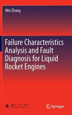 Failure Characteristics Analysis and Fault Diagnosis for Liquid Rocket Engines - Zhang, Wei