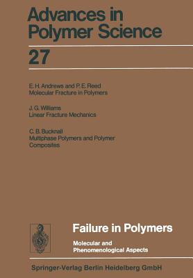 Failure in Polymers: Molecular and Phenomenological Aspects - Abe, Akihiro, and Albertsson, Ann-Christine, and Dusek, Karel