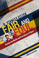 Fair and Foul: Beyond the Myths and Paradoxes of Sport