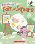 Fair and Square: An Acorn Book (Unicorn and Yeti #5): Volume 5