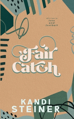 Fair Catch: Special Edition - Steiner, Kandi