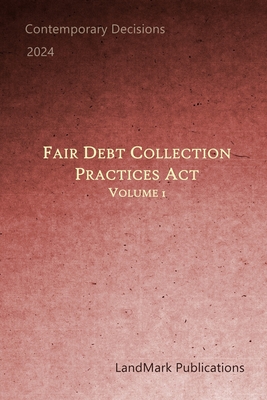 Fair Debt Collection Practices Act: Volume 1 - Publications, Landmark