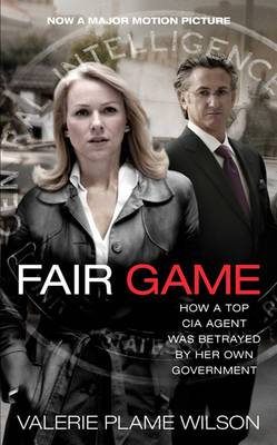 Fair Game: My Life as a Spy, My Betrayal by the White House - Plame Wilson, Valerie