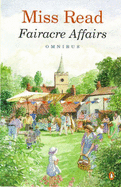 Fairacre Affairs Omnibus: Village Centenary; Summer at Fairacre - Miss Read