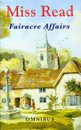 Fairacre Affairs Omnibus: Village Centenary; Summer at Fairacre - Miss Read