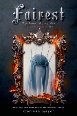 Fairest: The Lunar Chronicles: Levana's Story - Meyer, Marissa