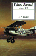 Fairey Aircraft: Since 1915 - Taylor, H A