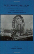 Fairground Fiction: Detective Stories of the World's Columbian Exposition: Containing Reprints of Emma Murdoch Van Deventer's Against Odds, a Detective Story, and John Harvey Whitson's Chicago Charlie, the Columbian Detective