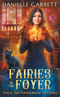 Fairies in the Foyer: A Magic Inn Paranormal Mystery - Garrett, Danielle