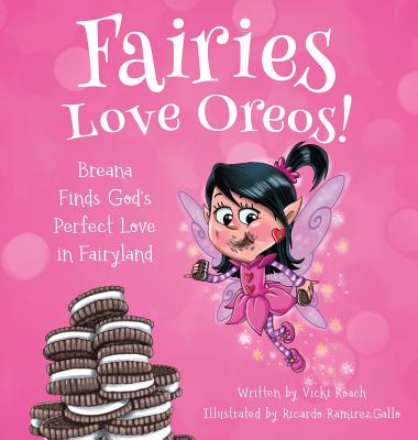 Fairies Love Oreos! - Roach, Vicki