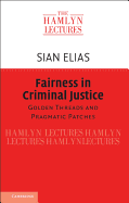 Fairness in Criminal Justice: Golden Threads and Pragmatic Patches