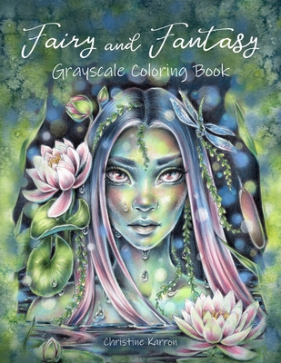 Fairy and Fantasy Grayscale Coloring Book - Karron, Christine