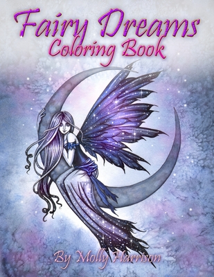Fairy Dreams Coloring Book - by Molly Harrison: Adult coloring book featuring beautiful, dreamy flower fairies and celestial fairies! - Harrison, Molly