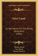 Fairy Land: Or Recreation for the Rising Generation (1861)
