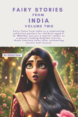 Fairy Stories from India - Volume Two: Whether you are a starter reader or a parent reading bedtime stories, these timeless tales offer enchanting morals and lessons - Kaur, Nehal