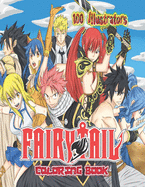 Fairy Tail Coloring Book: Great 100 Illustrations for Kids and Adults, Cutest Coloring Pages for Fairy Tail Fans! Awesome Quality for a Gift