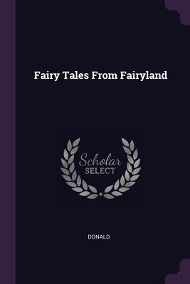 Fairy Tales From Fairyland - Donald (Creator)