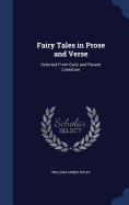 Fairy Tales in Prose and Verse: Selected From Early and Recent Literature