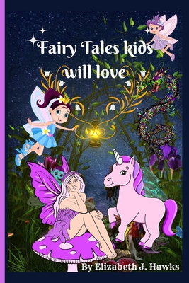 Fairy Tales kids will love: Poetry and fairy tales kids will adore - Hawks, Elizabeth J