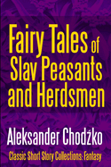 Fairy Tales of Slav Peasants and Herdsmen