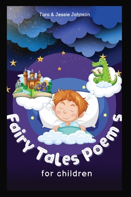 Fairy Tales Poems for children - Johnson, Jessie, and Johnson, Tara