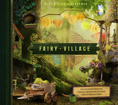 Fairy Village - Schramer, Debbie, and Schramer, Mike