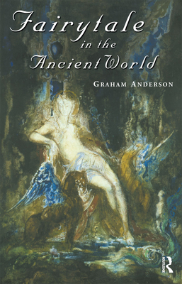 Fairytale in the Ancient World - Anderson, Graham
