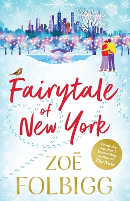 Fairytale of New York: The festive, feel-good read from NUMBER ONE BESTSELLER Zo Folbigg - Zo Folbigg