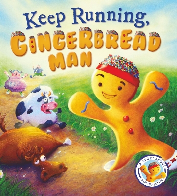Fairytales Gone Wrong: Keep Running. Gingerbread Man: A Story About Keeping Active - Smallman, Steve