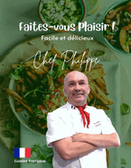 Faites-vous plaisir !: facile et d?licieux