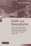 Faith and Boundaries: Colonists, Christianity, and Community among the Wampanoag Indians of Martha's Vineyard, 1600-1871