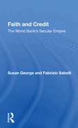 Faith and Credit: The World Bank's Secular Empire