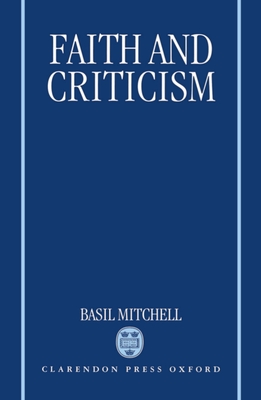 Faith and Criticism: The Sarum Lectures 1992 - Mitchell, Basil