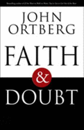 Faith and Doubt - Ortberg, John